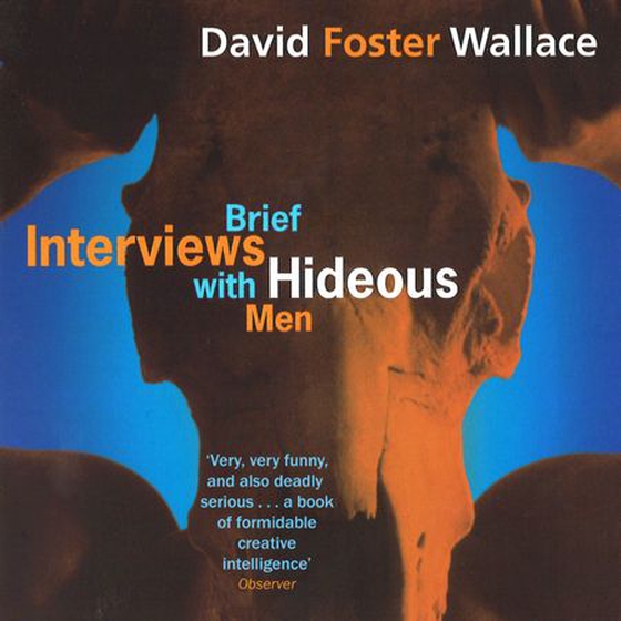 Brief Interviews With Hideous Men