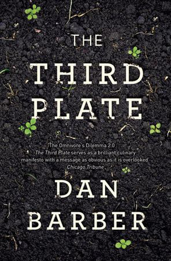 The Third Plate - Field Notes on the Future of Food (ebok) av Dan Barber
