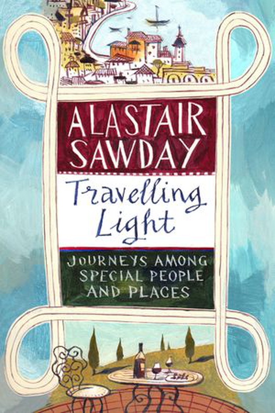 Travelling Light - Journeys Among Special People and Places (ebok) av Alastair Sawday