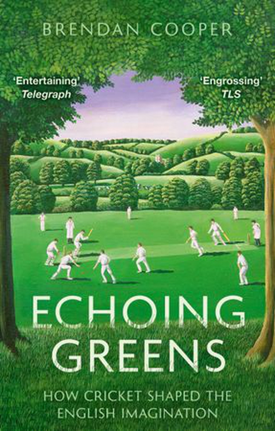 Echoing Greens - How Cricket Shaped the English Imagination (ebok) av Brendan Cooper