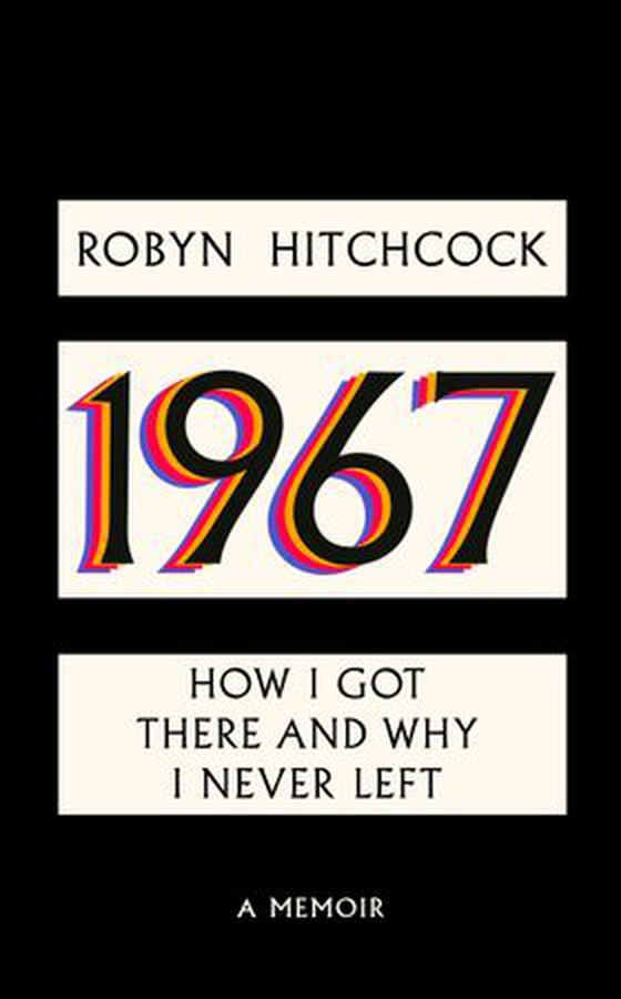 1967 - How I Got There and Why I Never Left (ebok) av Robyn Hitchcock