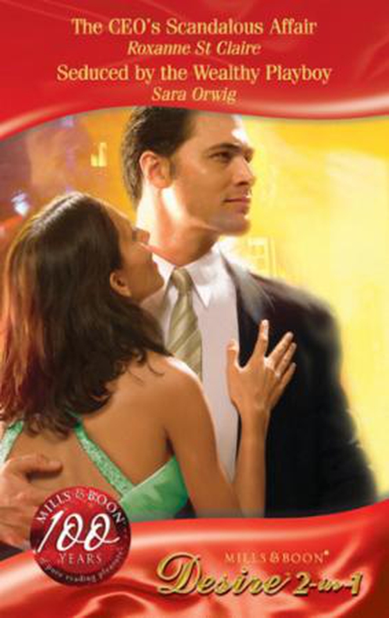 The ceo's scandalous affair / seduced by the wealthy playboy