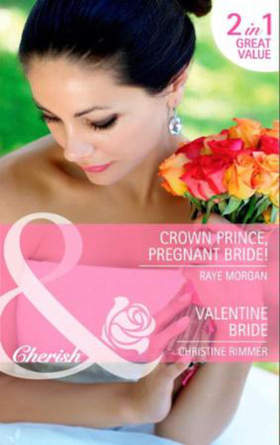 Crown prince, pregnant bride! / valentine bride