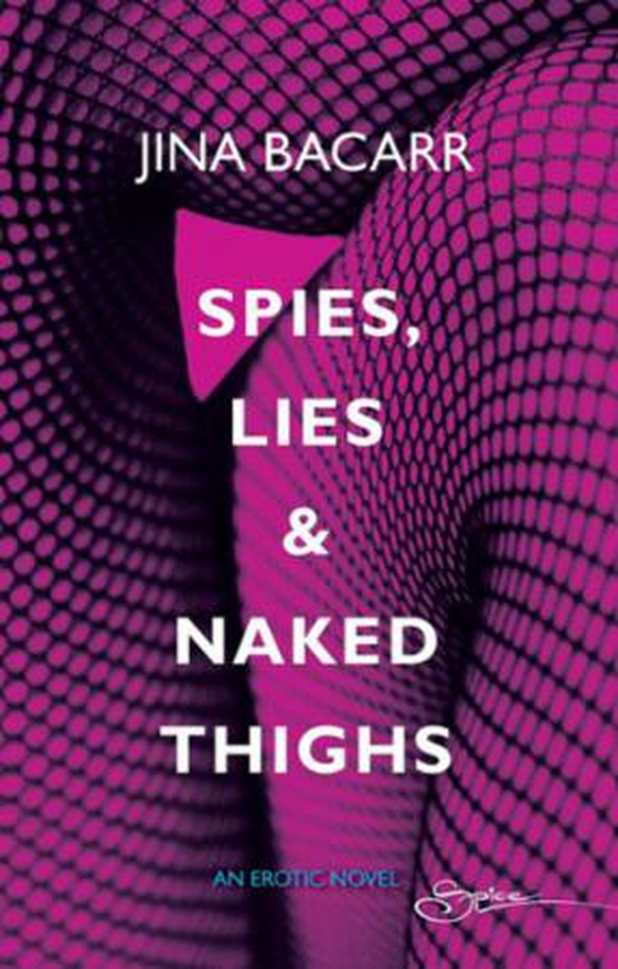 Spies, lies & naked thighs