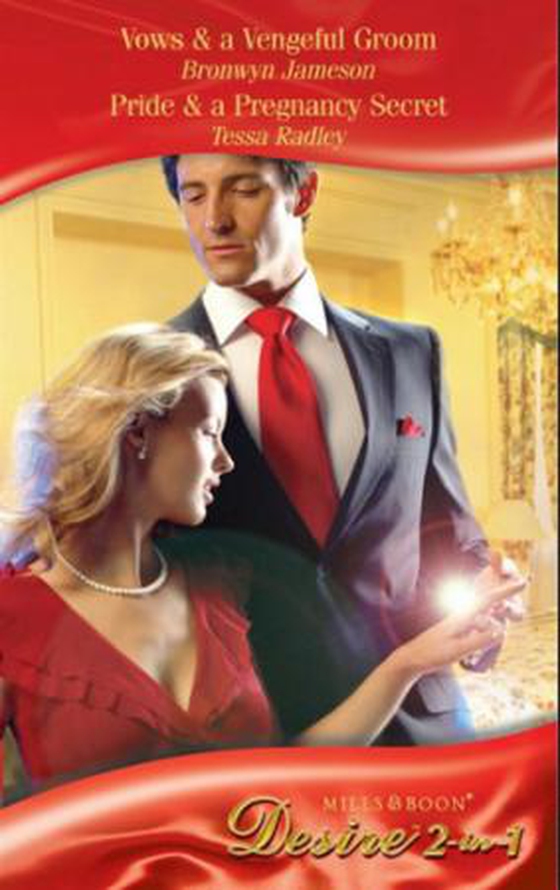 Vows & a vengeful groom / pride & a pregnancy secret