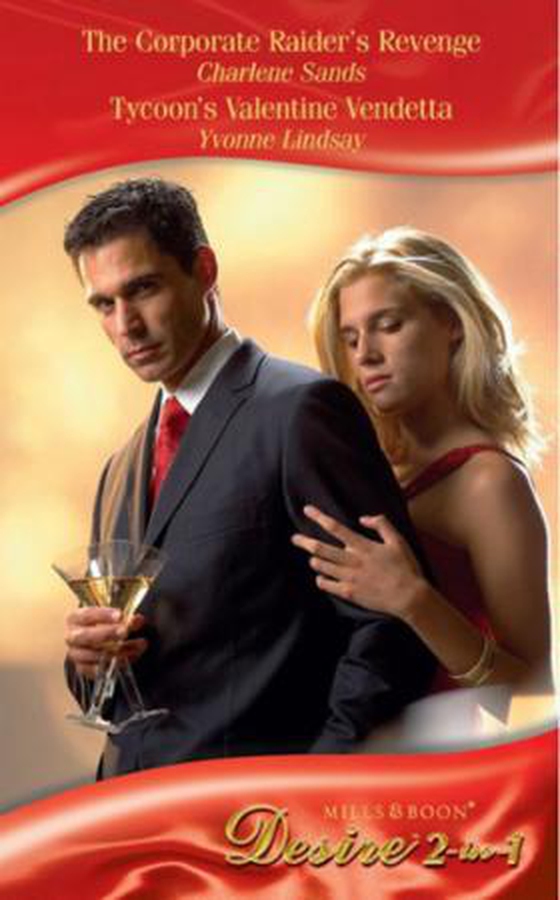 The corporate raider's revenge / tycoon's valentine vendetta