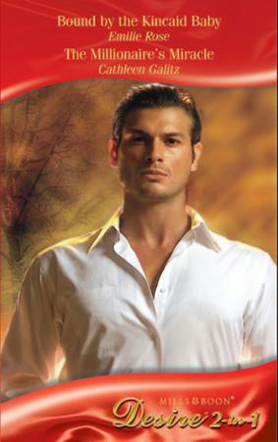 Bound by the kincaid baby / the millionaire's miracle