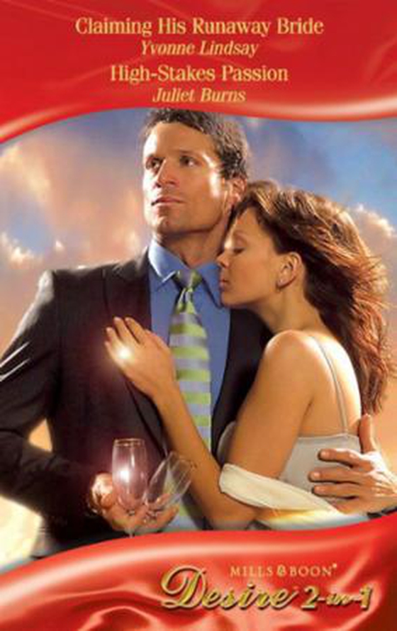 Claiming his runaway bride / high-stakes passion