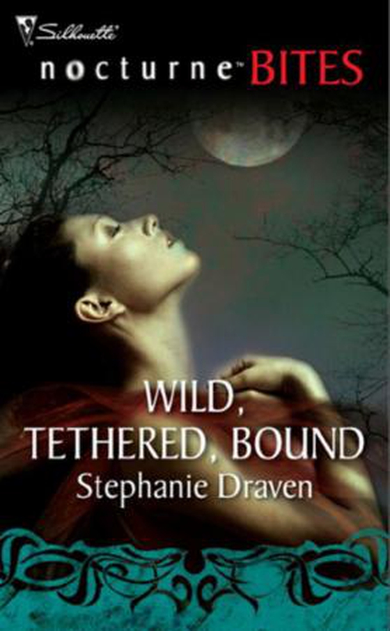 Wild, tethered, bound
