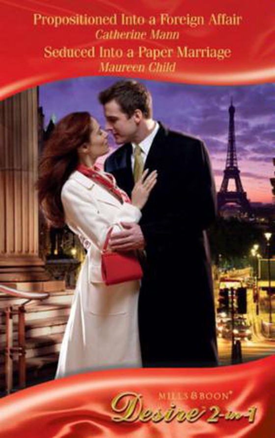 Propositioned Into A Foreign Affair / Seduced Into A Paper Marriage / Bh Short Iv