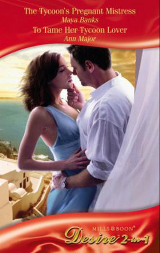 The tycoon's pregnant mistress / to tame her tycoon lover