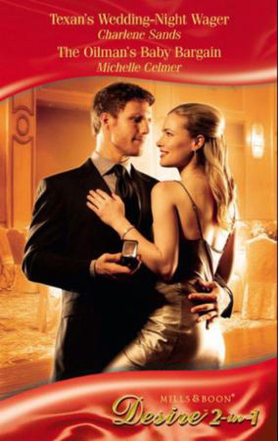 Texan's wedding-night wager / the oilman's baby bargain