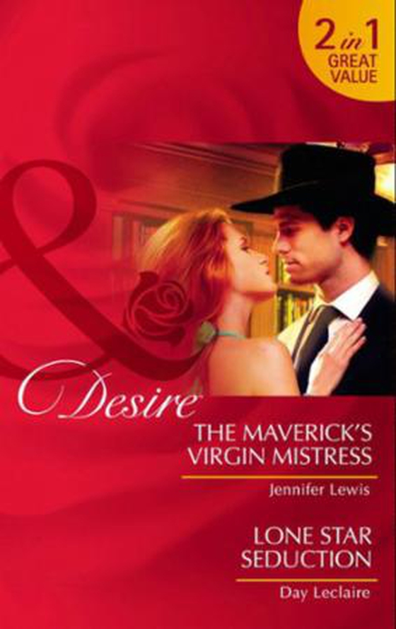 The maverick's virgin mistress / lone star seduction