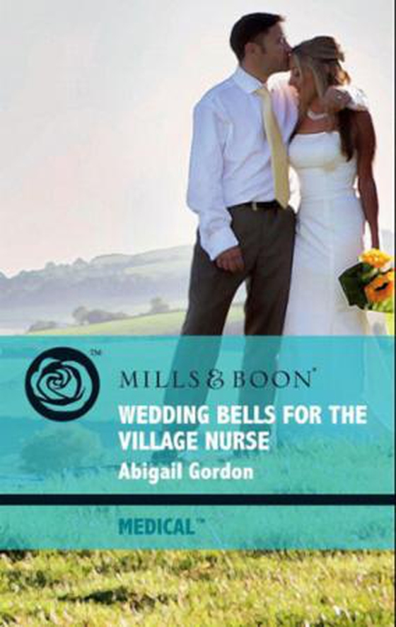 Wedding bells for the village nurse (ebok) av Abigail Gordon