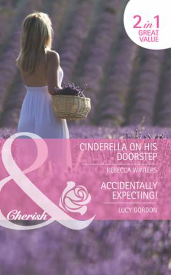 Cinderella on his doorstep / accidentally expecting!