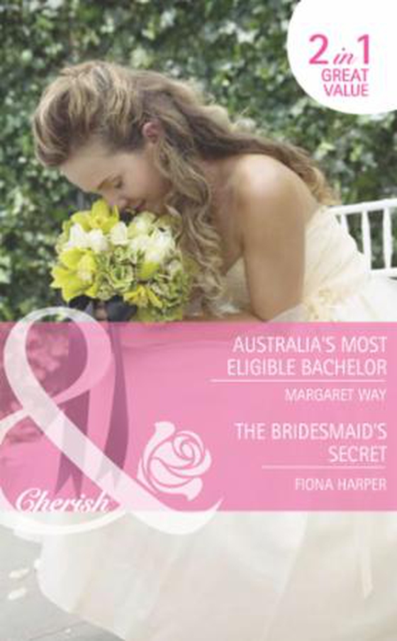 Australia's most eligible bachelor / the bridesmaid's secret