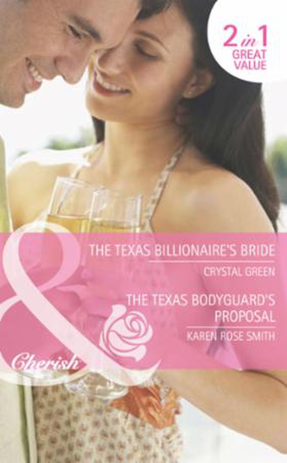 The texas billionaire's bride / the texas bodyguard's proposal