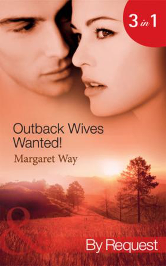 Outback wives wanted! - wedding at wangaree valley / bride at briar's ridge / cattle rancher, secret son (ebok) av Margaret Way