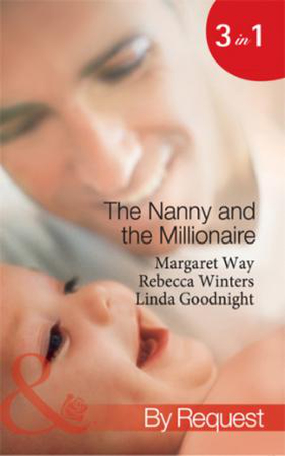 The nanny and the millionaire - promoted: nanny to wife / the italian tycoon and the nanny / the millionaire's nanny arrangement (ebok) av Margaret Way