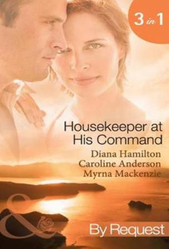 Housekeeper at his command - the spaniard's virgin housekeeper / his pregnant housekeeper / the maid and the millionaire (ebok) av Diana Hamilton