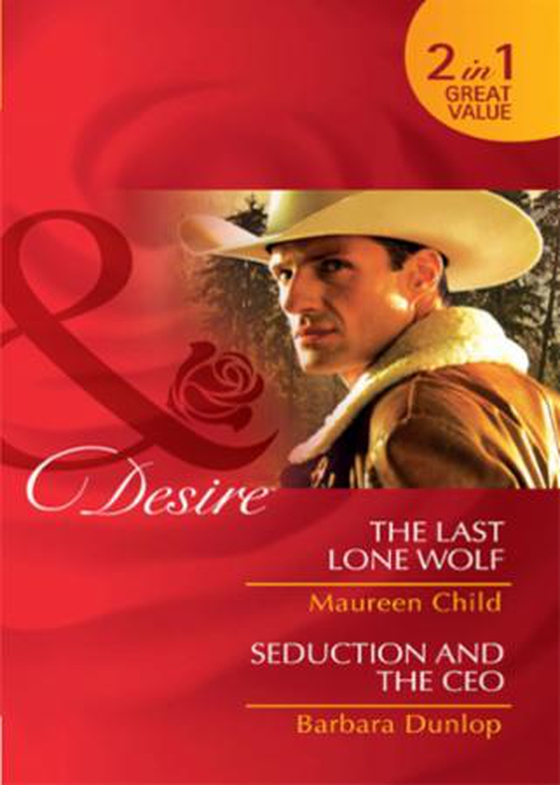The last lone wolf / seduction and the ceo - the last lone wolf / seduction and the ceo (ebok) av Maureen Child