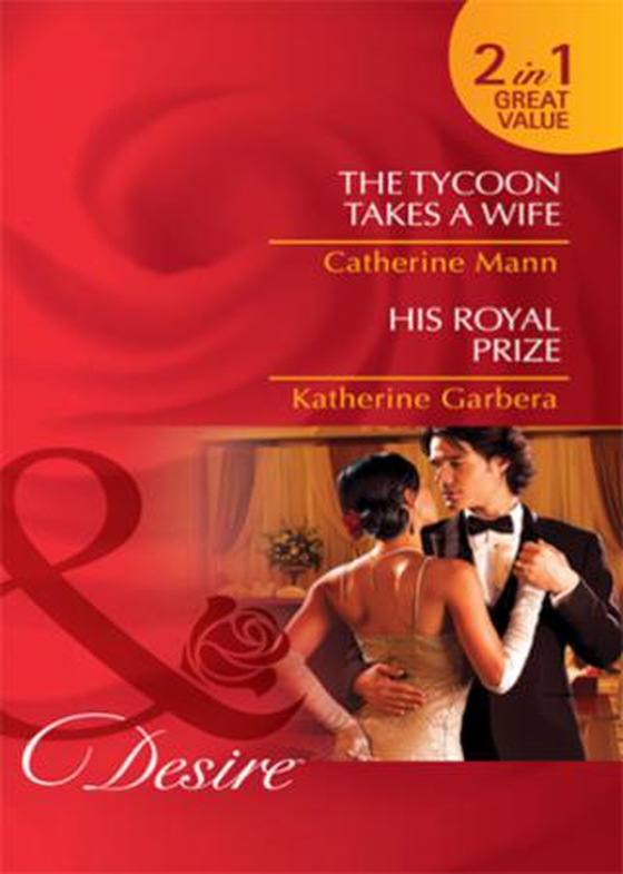 The tycoon takes a wife / his royal prize