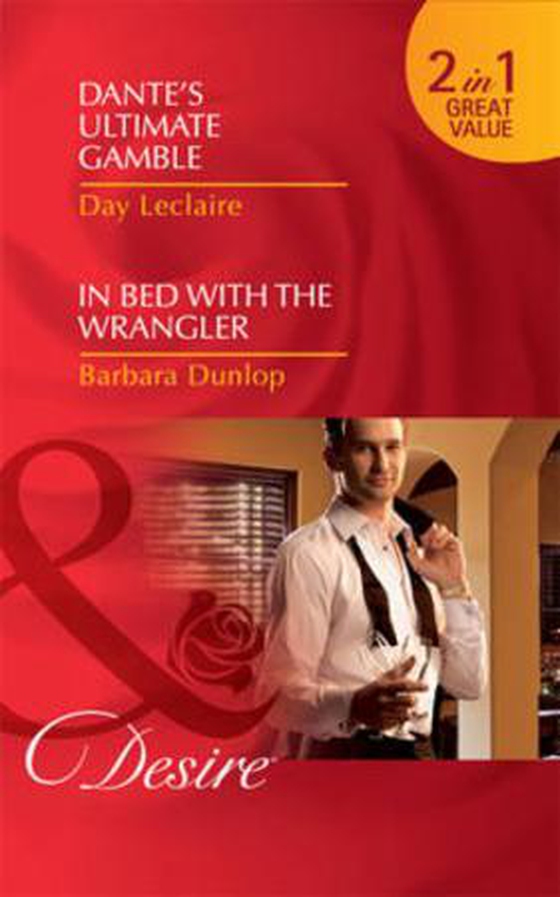 Dante's ultimate gamble / in bed with the wrangler