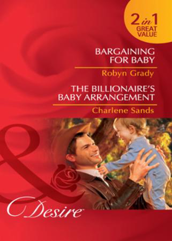 Bargaining for baby / the billionaire's baby arrangement