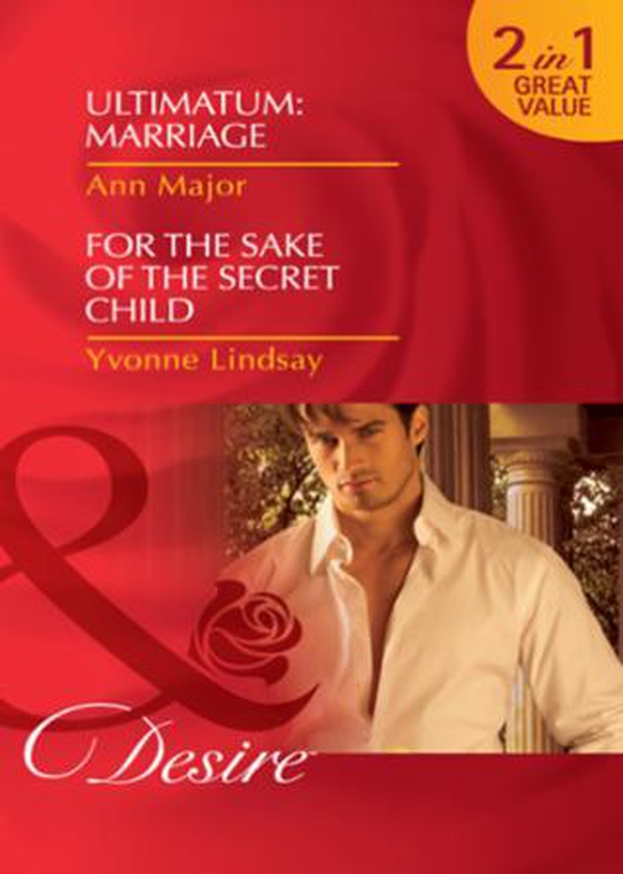 Ultimatum: marriage / for the sake of the secret child