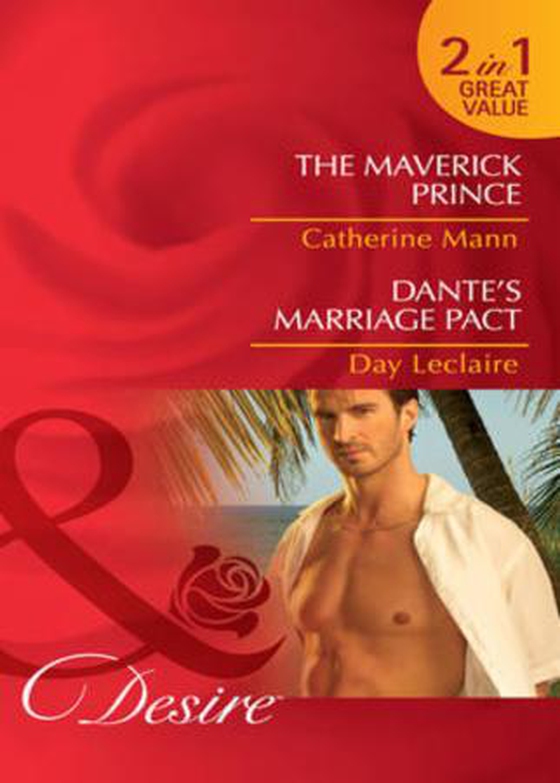 The maverick prince / dante's marriage pact - The Maverick Prince (Rich, Rugged & Royal, Book 1) / Dante's Marriage Pact (The Dante Legacy, Book 7) (ebok) av Catherine Mann