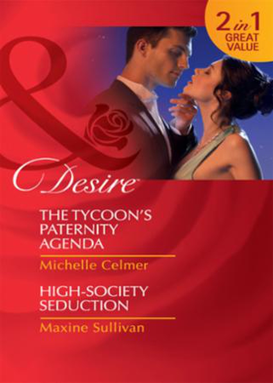 The tycoon's paternity agenda / high-society seduction