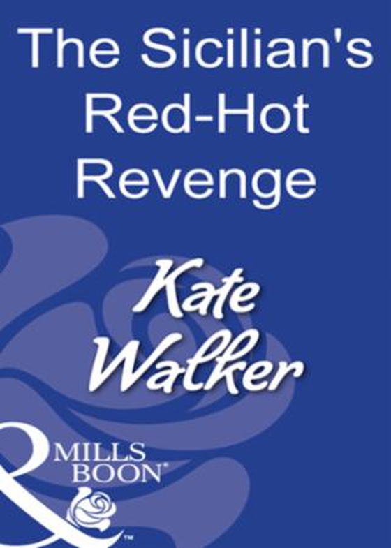The sicilian's red-hot revenge (ebok) av Kate Walker