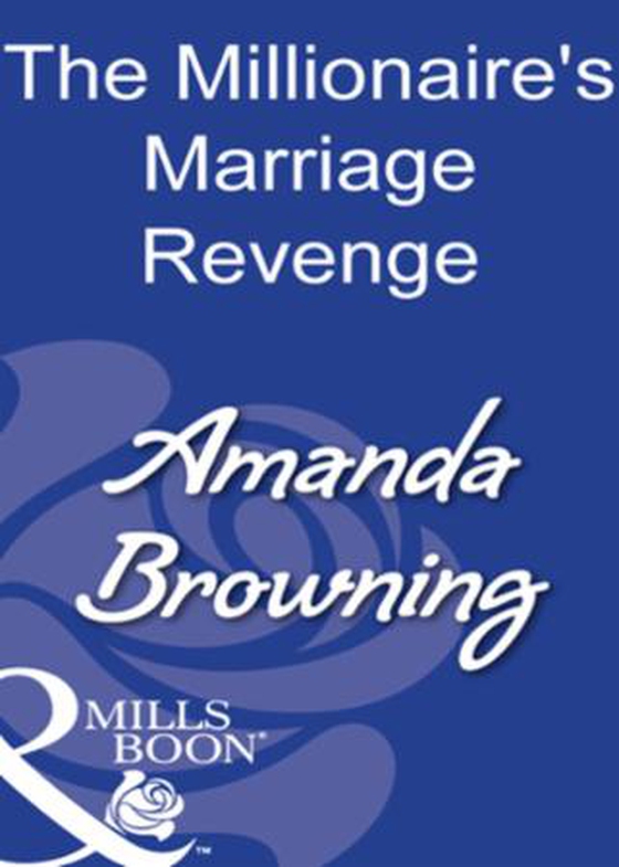 The millionaire's marriage revenge