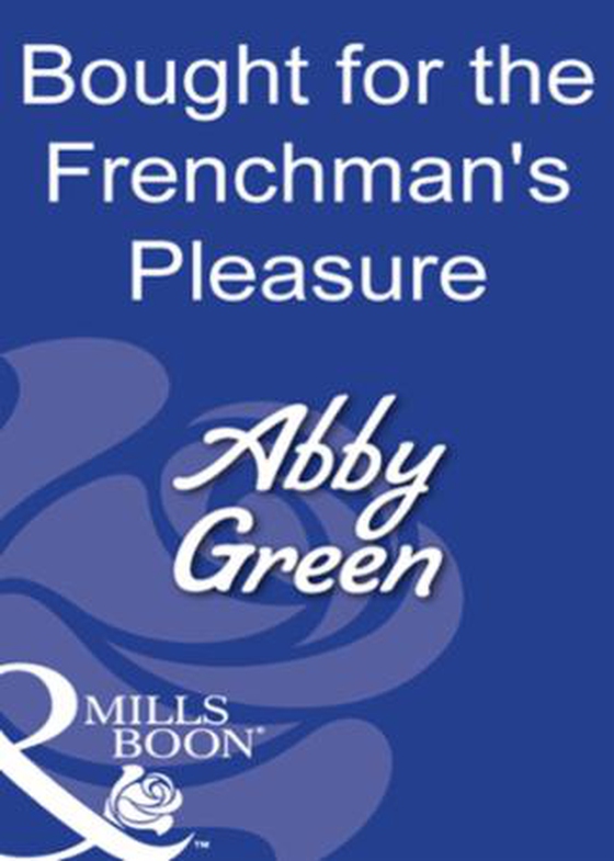 Bought for the frenchman's pleasure