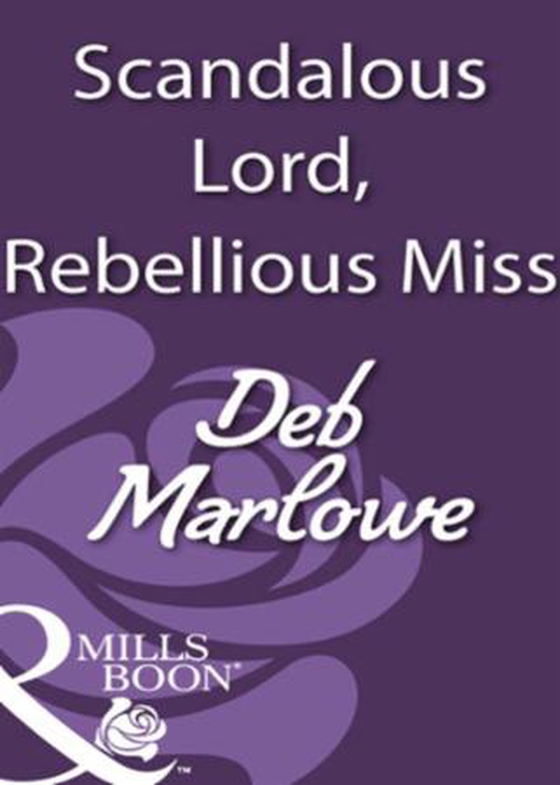 Scandalous lord, rebellious miss
