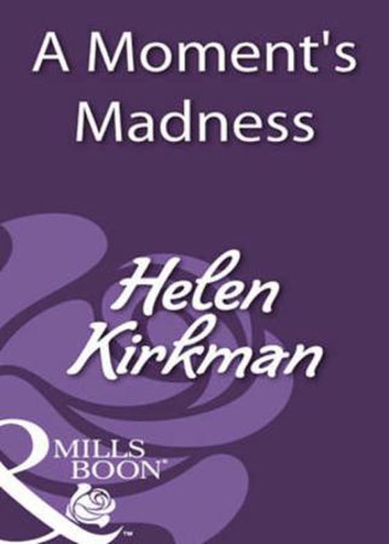 A moment's madness