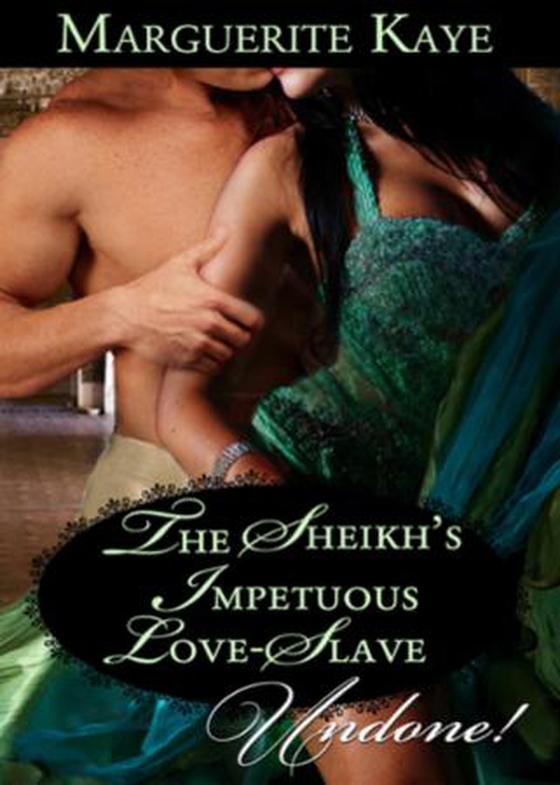 The sheikh's impetuous love-slave