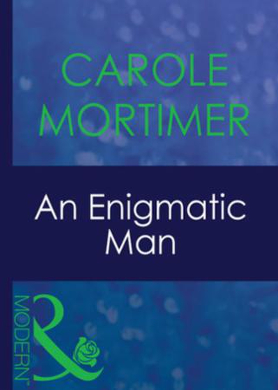 An enigmatic man (ebok) av Carole Mortimer