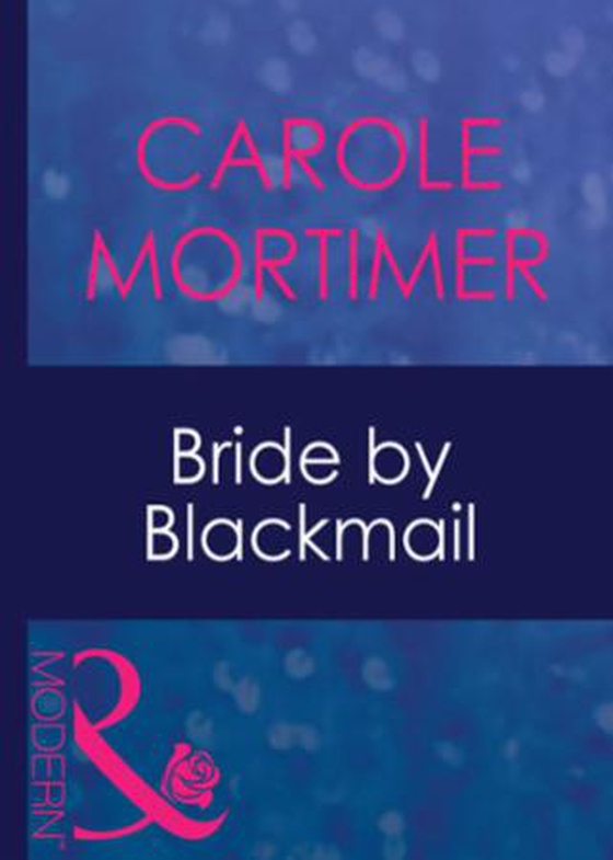 Bride by blackmail (ebok) av Carole Mortimer