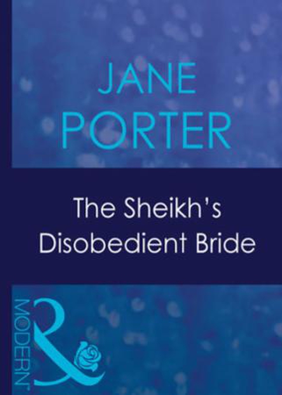 The sheikh's disobedient bride