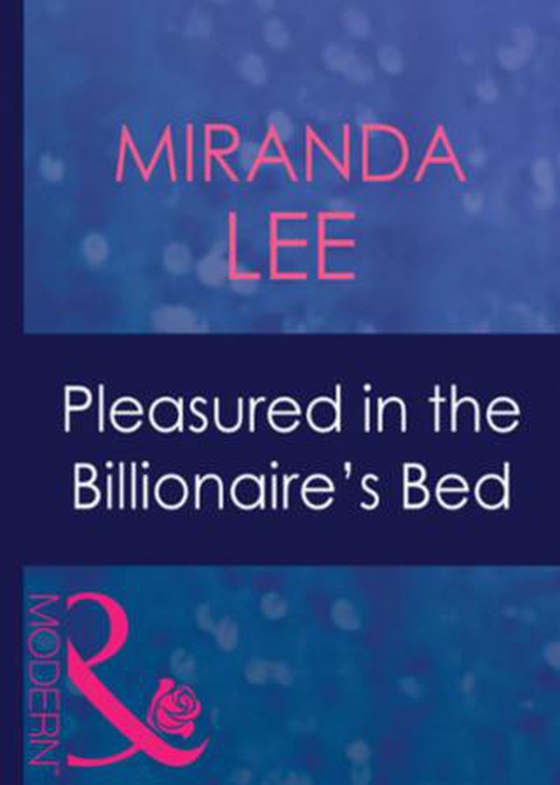 Pleasured in the billionaire's bed