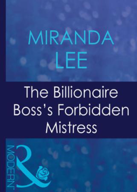 The billionaire boss's forbidden mistress