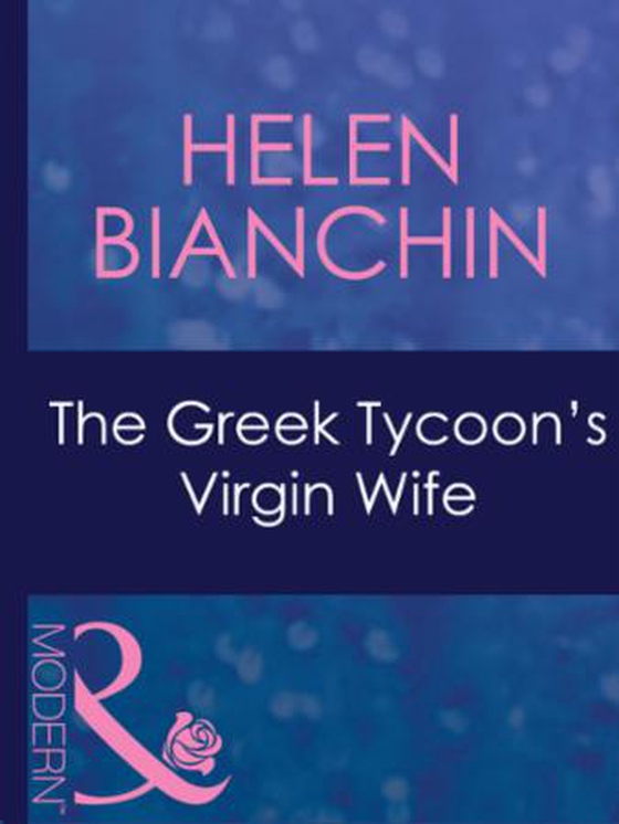 The greek tycoon's virgin wife (ebok) av Helen Bianchin