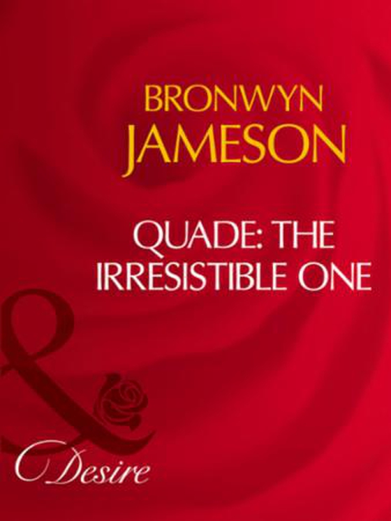Quade: the irresistible one