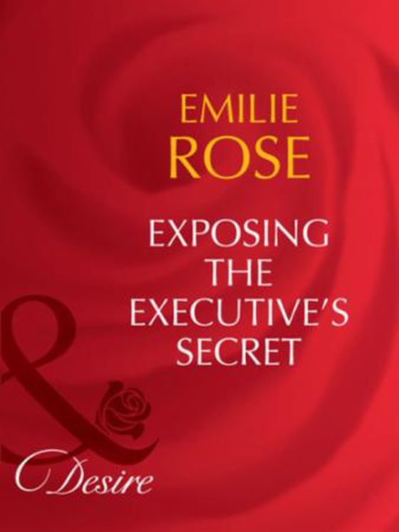 Exposing the executive's secrets (ebok) av Emilie Rose