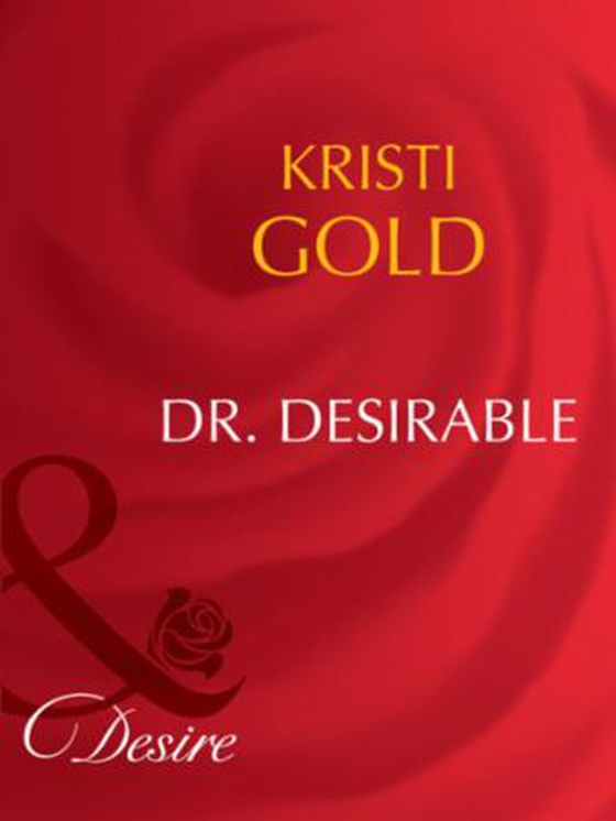 Dr. desirable (ebok) av Kristi Gold