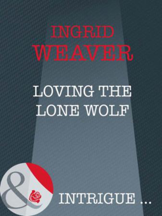 Loving the lone wolf (ebok) av Ingrid Weaver