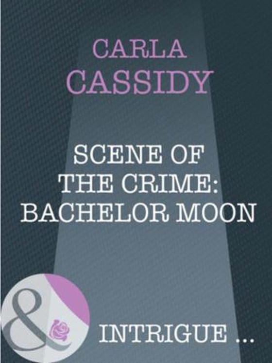 Scene of the crime: bachelor moon (ebok) av Carla Cassidy
