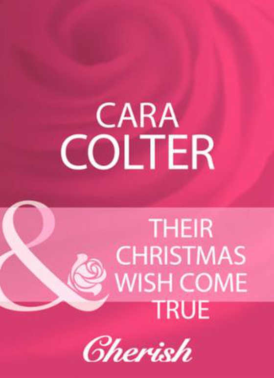 Their christmas wish come true (ebok) av Cara Colter