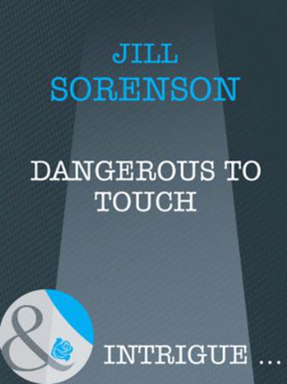 Dangerous to touch (ebok) av Jill Sorenson